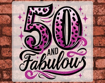 Personalized 50 and Fabulous DTF Transfer, Ready to Press, Pink Glitter Fifty and Fabulous Heat Transfer