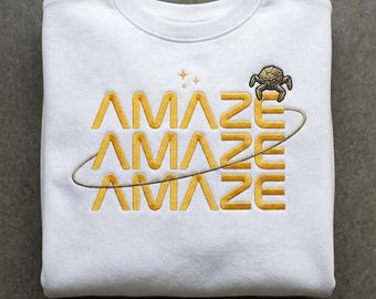 Amaze Embroidered Sweatshirt, Funny Sci-Fi Quote Shirt, Space Lover Hoodie, Gift for Book Lovers