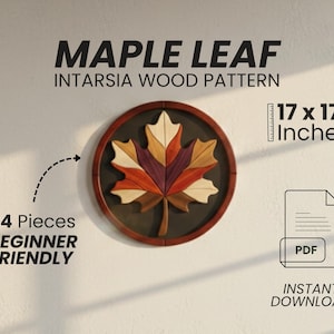 May include: A wooden maple leaf intarsia pattern, approximately 43 x 43 cm, in a circular frame. The leaf features various wood tones, including orange, yellow, and purple. Text reads "MAPLE LEAF INTARSIA WOOD PATTERN". Includes "24 Pieces BEGINNER FRIENDLY" and "INSTANT DOWNLOAD".