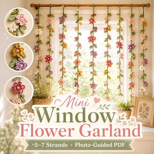 May include: A crochet window garland featuring multiple hanging strands of green vines adorned with small, colourful flowers in shades of pink, yellow, purple, and white. The text reads Mini Window Flower Garland 5-7 Strands Photo-Guided PDF.