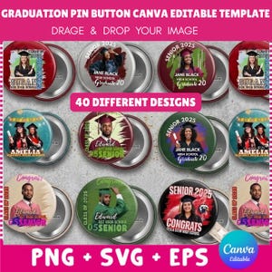 May include: A collection of graduation pin button designs. Each button features a photo of a graduate, the year 2025, and the school name. The buttons are in various colors, including red, green, and blue. The text "40 DIFFERENT DESIGNS" is also visible.