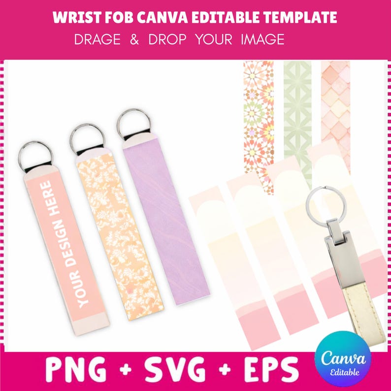 May include: A collection of wrist fob templates with various designs and a keychain. The fobs include a pink one with the text "YOUR DESIGN HERE", a peach floral pattern, and a lavender textured design. The image also includes the text "WRIST FOB CANVA EDITABLE TEMPLATE".