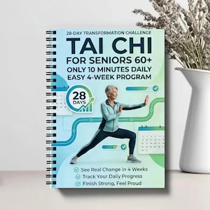 May include: A spiral-bound book with the title "TAI CHI FOR SENIORS 60+". The cover features a woman in activewear demonstrating a Tai Chi pose. The book promises a 28-day transformation with 10-minute daily exercises. Additional text includes "See Real Change in 4 Weeks".