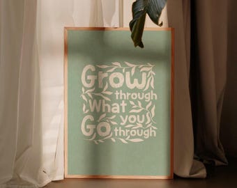 Botanical Quote Digital Print — Grow Through What You Go Through Wall Art Download
