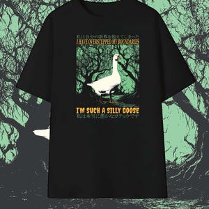 Funny Goose T-Shirt - &quot;I&#39;m Such A Silly Goose&quot; &quot;I Have Overstepped My Boundaries&quot; - Vintage Japanese Meme