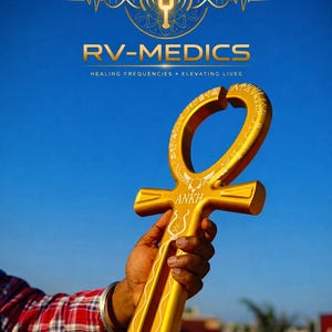May include: A gold-colored ankh is held against a blue sky. The ankh has the word "ANKH" inscribed on it. The image also includes the text "RV-MEDICS" and the tagline "HEALING FREQUENCIES • ELEVATING LIVES" in gold.