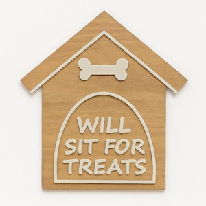 Dog House Sign: Rustic Wooden & Acrylic &#39;Will Sit for Treats&#39; Décor
