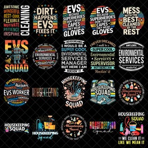 May include: A collection of colorful graphic designs with text related to cleaning and environmental services. Designs include phrases like "EVS Squad," "Housekeeping Squad," and "Dirt Happens EVS Fixes It." The designs feature retro fonts and illustrations.