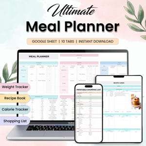 May include: A digital meal planner displayed on a laptop, tablet, and smartphone. The text "Ultimate Meal Planner" is at the top. The planner includes sections for meal planning, a shopping list, and recipe cards. The text "GOOGLE SHEET | 10 TABS | INSTANT DOWNLOAD" is also visible.