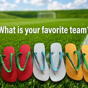 May include: Image features five pairs of colorful flip-flops arranged on a green field with a soccer goal in the background. The flip-flops are red, white, and yellow, with green and blue straps. Text reads: "What is your favorite team?"