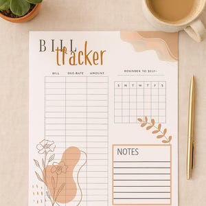 May include: A bill tracker sheet with the title "Bill Tracker" in a stylish font. The sheet includes sections for bill details, a calendar, and notes, with floral and abstract design elements in neutral tones. A gold pen and a cup of coffee are also present.