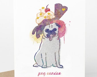 Pug Birthday Card - Pug Sundae (funny pug card, cute pug card, foody foodie card, ice cream sundae card, cute dog card)