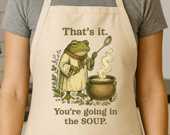 Funny Frog Apron That's It You're Going in the Soup Apron Weirdcore Meme Trending Trendy Funny Sarcastic Apron, Mothers Day Gift