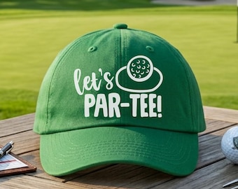 Let’s Par-Tee Golf Hat, Funny Golf Dad Hat, Golf Lover Cap, Golfing Baseball Cap, Funny Golf Gift, Country Club Hat, Golf Tournament Outfit