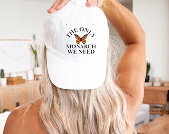 The Only Monarch We Need Cap Pro Democracy Hat for Her Anti Authoritarianism Gift No Kings Hat Anti Trump Hat for Dad Rejecting Kings Hat