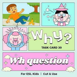 Op de afbeelding: Een kleurrijke ESL-taakkaartenset voor kinderen. De bovenste panelen tonen cartoonillustraties van een persoon die uitglijdt over een bananenschil en een verrast personage. Het middelste paneel toont het woord "Why?" en "Task Card 30".