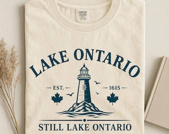 Lake Ontario Still Lake Ontario Shirt, Anti Trump Shirt, Great Ontario Shirt, Canadian Lake Lover Gift, Lake of America, Political Shirt