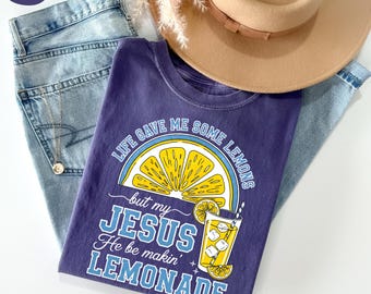 Comfort Colors® Life Gave Me Some Lemons But My Jesus He Be Makin’ Lemonade Shirt, Christian Faith Crewneck