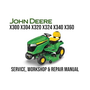 John Deere X300 X304 X320 X324 X340 X360 Series Tractor Service Repair Technical Workshop Manual