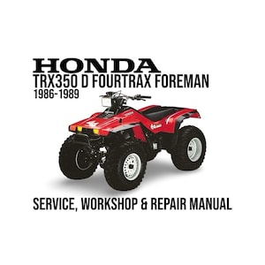 Honda TRX350 TRX 350 D Fourtrax Foreman 1986 - 1989 Service Repair Workshop Manual