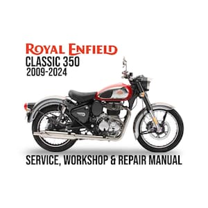 Royal Enfield Classic 350 Euro V 2009 - 2024 Service Workshop Repair Manual