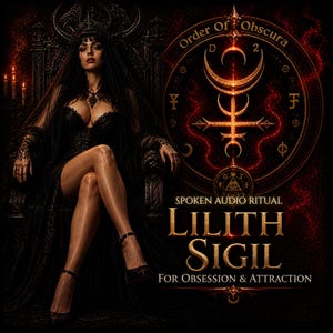 Peut inclure: Image numérique d'une femme en robe noire assise sur un trône. L'image comprend le texte "LILITH SIGIL FOR OBSESSION & ATTRACTION" et un emblème circulaire avec les mots "Order Of Obscura".