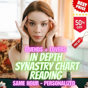 Puede incluir: Imagen de una mujer con las manos cerca de su rostro, con texto superpuesto. El texto dice "FRIENDS + LOVERS IN DEPTH SYNASTRY CHART READING SAME HOUR - PERSONALIZED." También hay gráficos de "BEST PRICE" y "50% OFF".