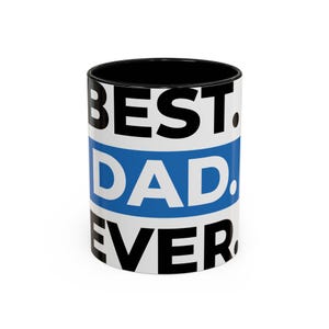 Best Dad Ever Coffee Mug - Perfect Gift for Father&#39;s Day, Birthday, Dad Appreciation, Coffee Lover, Teas, Hot Drinks