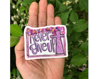 Never Give Up - small sticker- cross