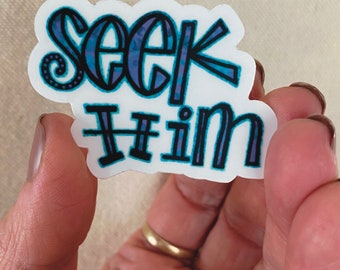 seek him, sticker, clear sticker, inspirational sticker