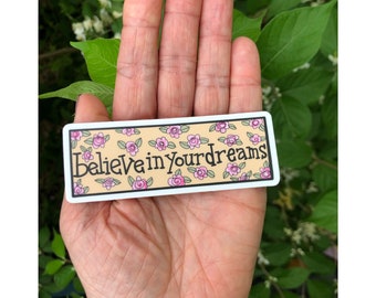 Believe in your dreams sticker