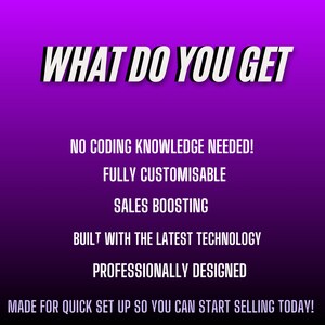May include: A purple gradient background with white text. The text reads "WHAT DO YOU GET" at the top, followed by bullet points: "NO CODING KNOWLEDGE NEEDED!", "FULLY CUSTOMISABLE", "SALES BOOSTING", "BUILT WITH THE LATEST TECHNOLOGY", "PROFESSIONALLY DESIGNED", and "MADE FOR QUICK SET UP SO YOU CAN START SELLING TODAY!"