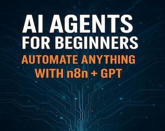 May include: A digital graphic with the text "AI AGENTS FOR BEGINNERS" in white, above "AUTOMATE ANYTHING WITH n8n + GPT" in orange. The background is a dark blue with a circuit board design.