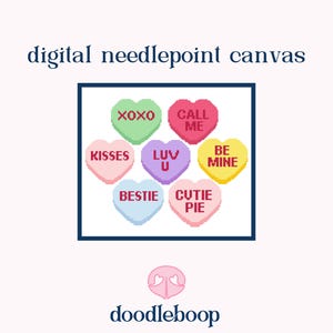 May include: Digital needlepoint canvas featuring a collection of colorful heart-shaped candies with phrases like "XOXO," "Kisses," and "Be Mine." The image includes the text "digital needlepoint canvas" and the doodleboop logo.