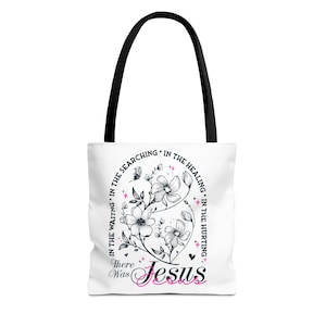 Inspirational Christian Tote Bag: &quot;There Was Jesus&quot; Bible Verse