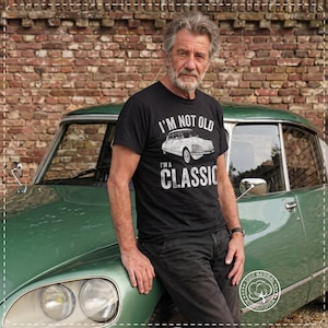 Vintage Citroen DS T-SHIRT | I'm Not Old I'm a Classic | Retro Car Tee | Funny Oldtimer Gift | Classic Car Lovers Clothing