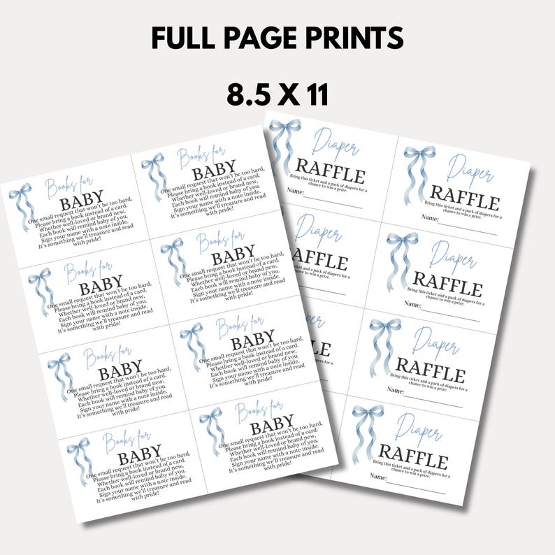 May include: White printed sheets with text for a baby shower. The sheets include text that says "Books for BABY" and "Diaper RAFFLE" with a light blue ribbon graphic. The sheets are 21.6 x 27.9 cm.