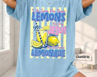 Jesus Lemonade Funny Christian Comfort Colors Shirt: Life Gave Me Lemons But My Jesus Makes Lemonade T-Shirt, Religious Christianity Gift