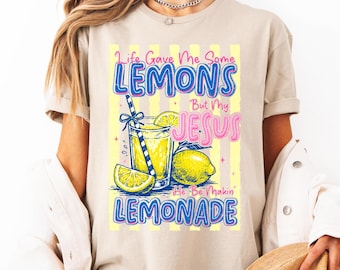 Jesus Lemonade Funny Christian Quote Shirt: Life Gave Me Lemons But My Jesus Makes Lemonade T-Shirt, Trendy Religious Christianity Gift