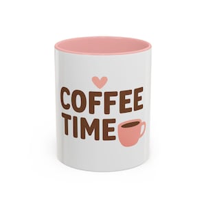 Coffee Time Accent Mug - Cute Coffee Lover Gift, Funny Mug, Tea Cup, Personalized Coffee Mug, Kitchen Decor