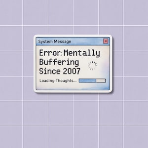 Computer Fehler Aufkleber | Retro Tech Nostalgie Aufkleber | Relatable Zitat Vinyl-Aufkleber | Y2K Humor Geschenk | Laptop Aufkleber