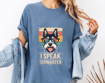 I Speak Schnauzer Comfort Colors Shirt: Vintage Dog Mom Tee