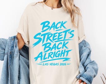 Back streets Back Alright T-Shirt: Comfort Colors, Las Vegas 2026 Tee, Unisex S-3XL