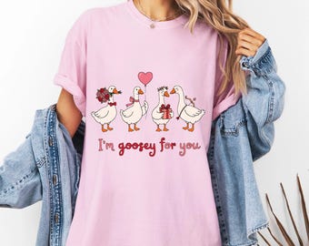 I'm Goosey For You T-Shirt, Cute Valentine Goose Graphic Tee, Romantic Animal Pun Couple Gift