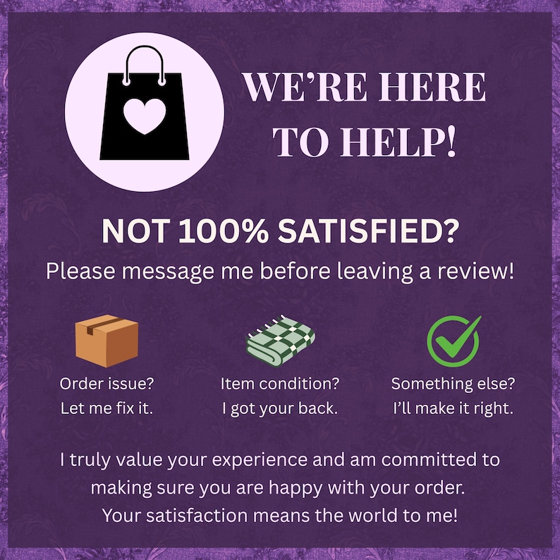 May include: A purple graphic with white text stating "WE'RE HERE TO HELP!" and "NOT 100% SATISFIED?" with icons of a box, blanket, and checkmark. The text encourages customers to message before leaving a review.