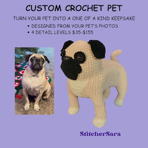 May include: A custom crochet pug dog figurine with a tan body and black face mask, displayed next to a photograph of a real pug. The text reads: CUSTOM CROCHET PET, TURN YOUR PET INTO A ONE OF A KIND KEEPSAKE, DESIGNED FROM YOUR PET'S PHOTOS, 4 DETAIL LEVELS, StitcherSara.