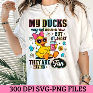 Ducks Not in a Row SVG PNG, Funny Duck Sublimation Design, Cute Sarcastic Duck Shirt, Trendy Animal Humor Digital Download