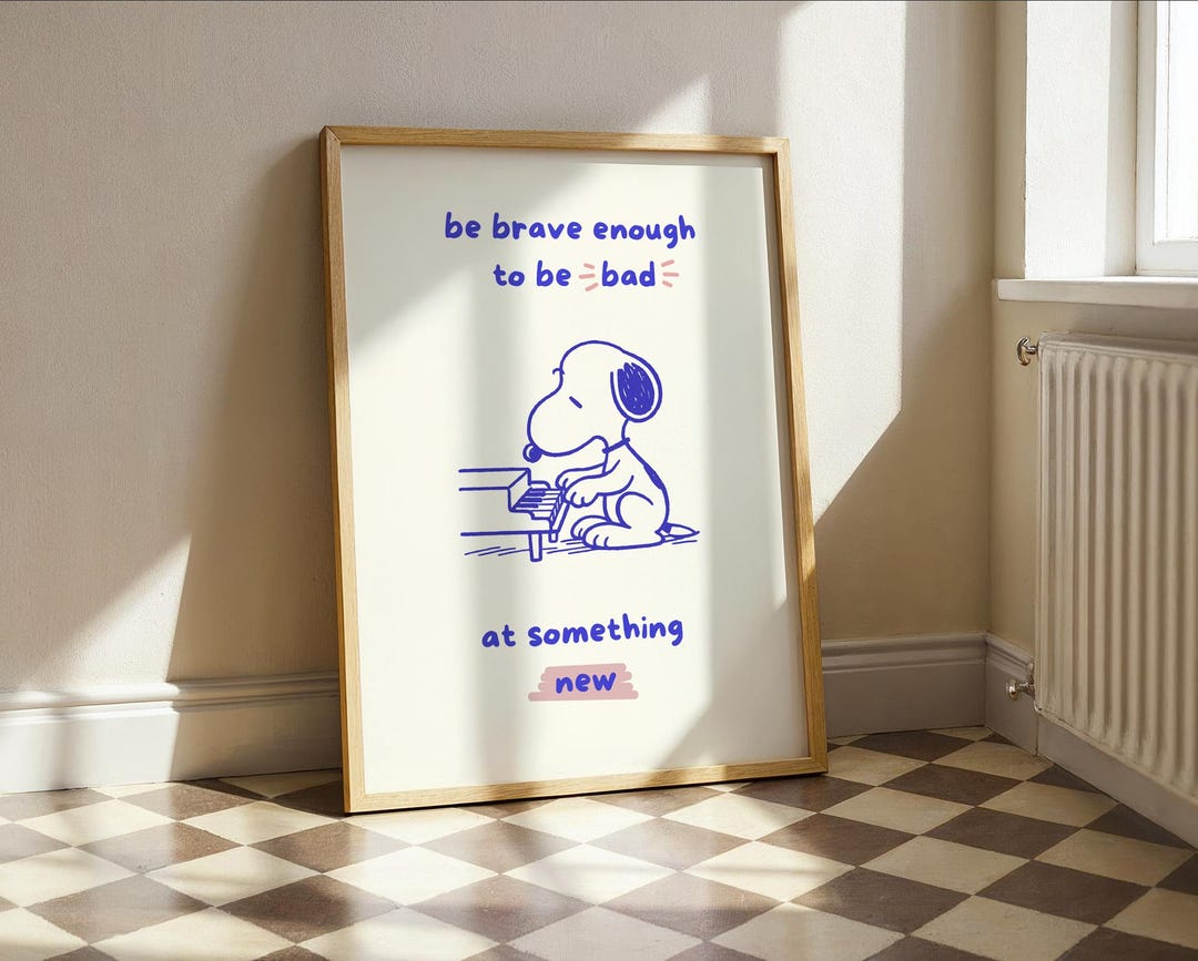 Motivational Quote Print – Be Brave Enough to Be Bad at Something New ...