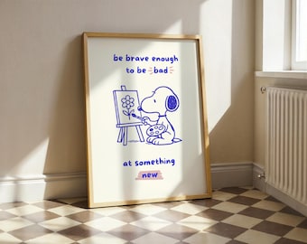 Impresión con cita motivacional: Sé valiente para ser malo en algo nuevo. Arte digital con un perro adorable, arte mural de pintor creativo. Descarga.