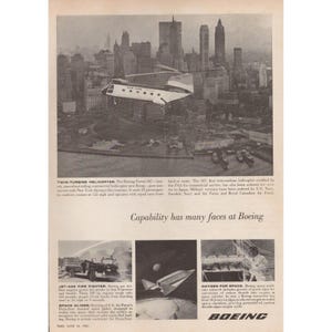 May include: Vintage black and white advertisement featuring a Boeing Vertol 107 twin-turbine helicopter flying over a city skyline. The ad includes images of a jet-age fire fighter, a space glider, and oxygen for space. Text reads "Capability has many faces at Boeing."